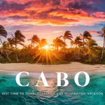 Best Time to Travel to Cabo