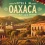 Top Hotels in Oaxaca – Your Guide to the Best Stays