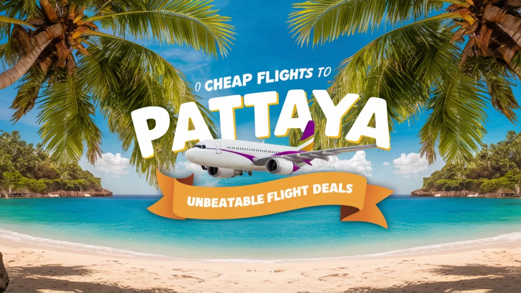 Cheap Flights to Pattaya