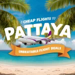 Cheap Flights to Pattaya