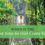 Best Time to Visit Costa Rica